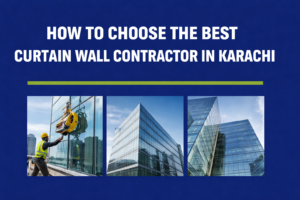 curtain wall contractor in Karachi