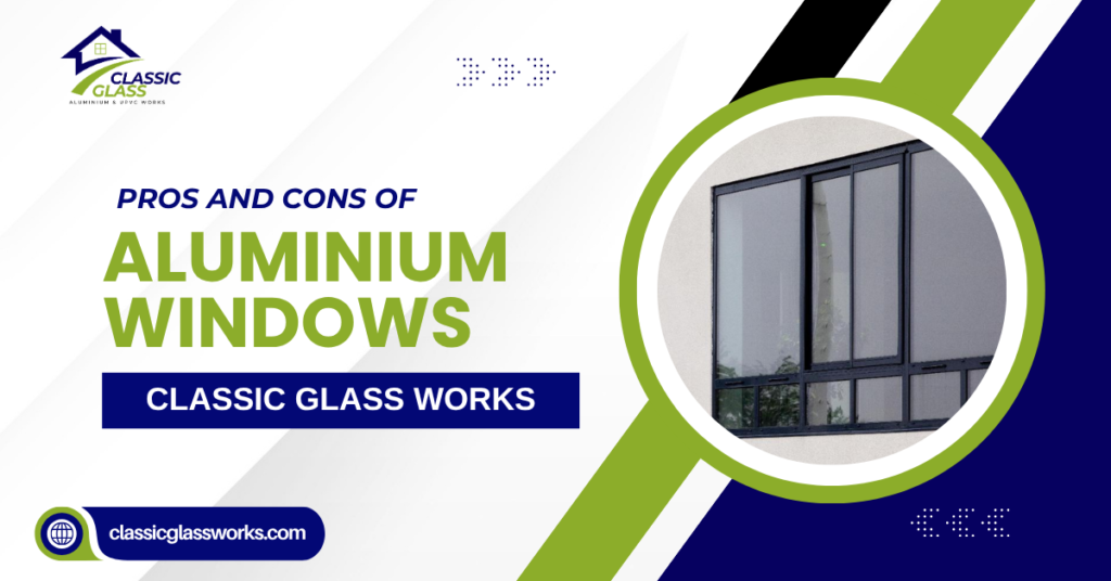 Pros and Cons of Aluminium Windows